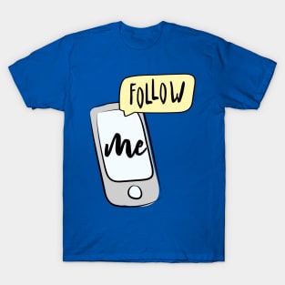 Smartphone with lettering- follow me T-Shirt